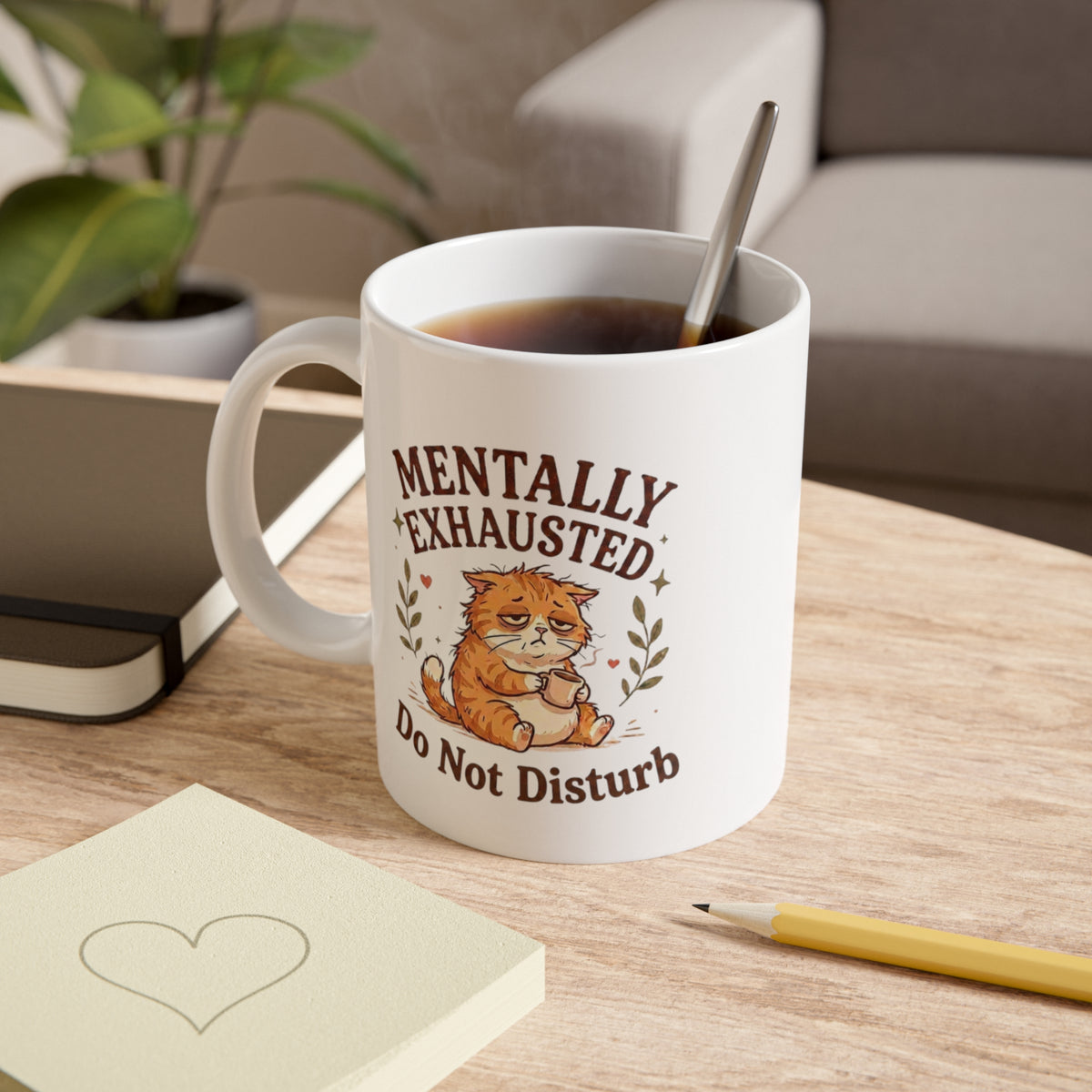 Mentally Exhausted Cat Mug – Do Not Disturb Funny Cat Mug