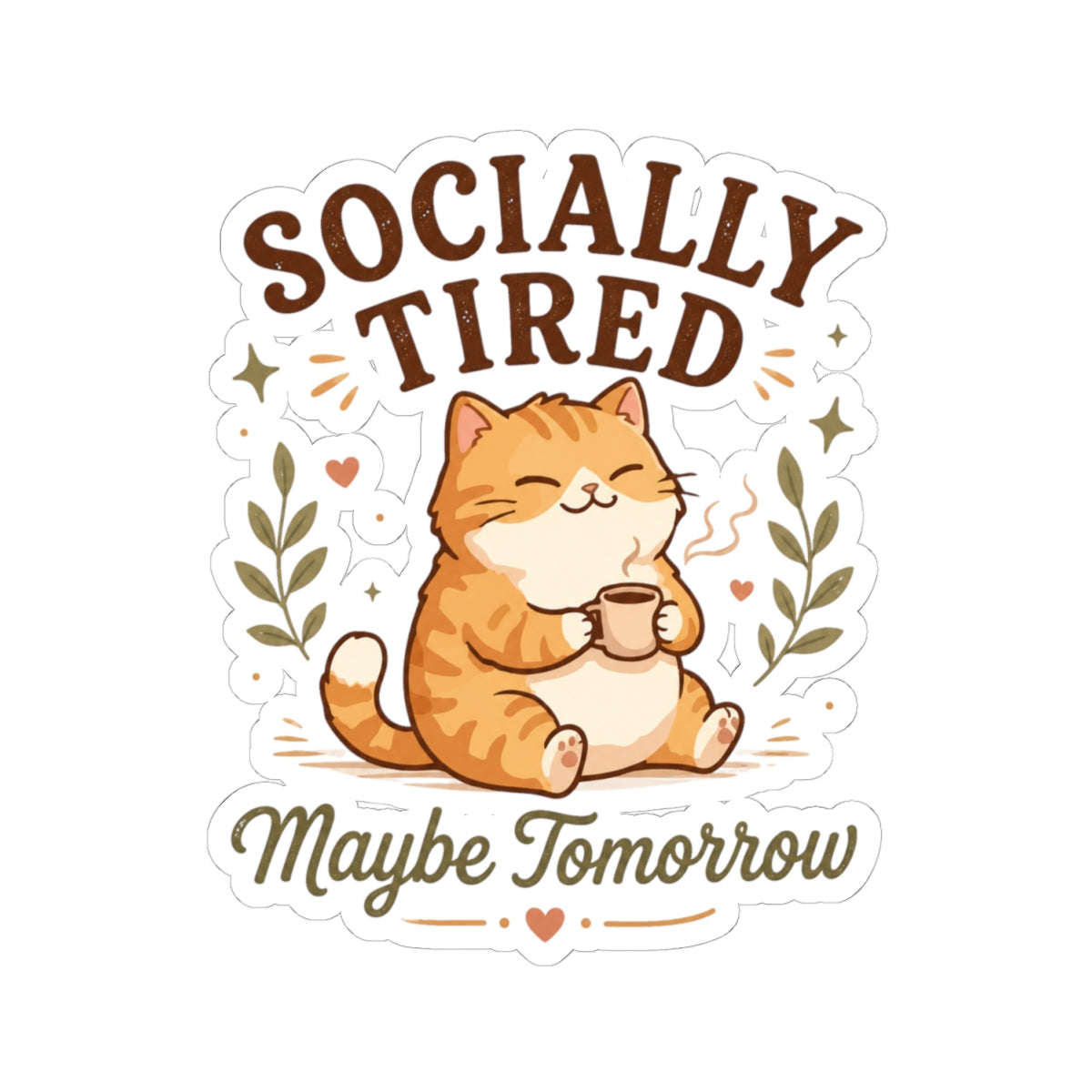 Socially Tired Cat Sticker – Maybe Tomorrow Introvert Sticker