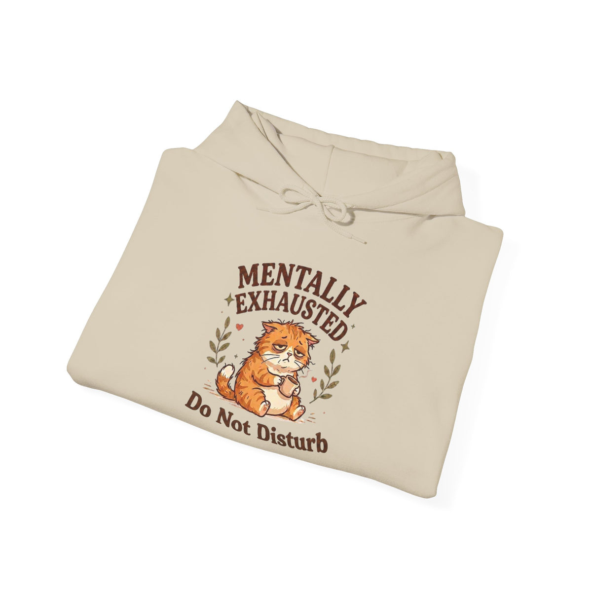 Mentally Exhausted Cat Hoodie – Do Not Disturb Funny Cat Hoodie