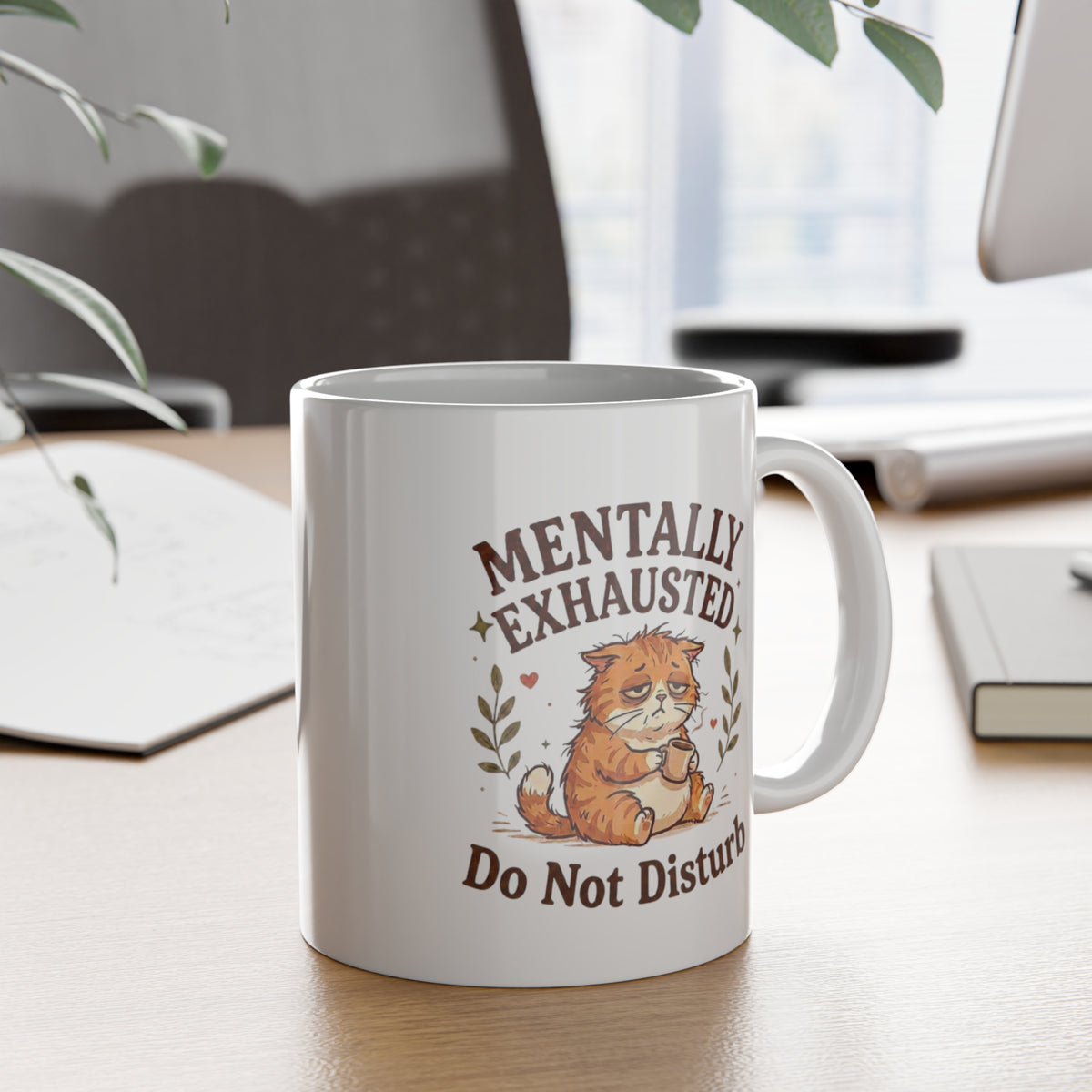 Mentally Exhausted Cat Mug – Do Not Disturb Funny Cat Mug