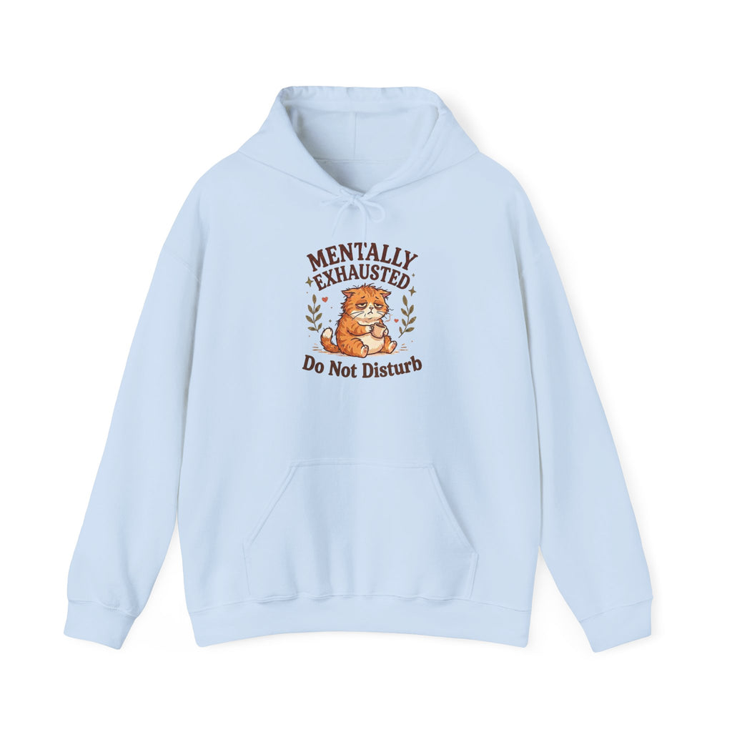 Mentally Exhausted Cat Hoodie – Do Not Disturb Funny Cat Hoodie