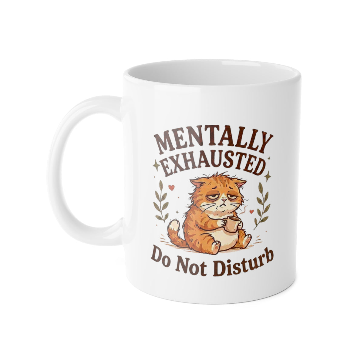 Mentally Exhausted Cat Mug – Do Not Disturb Funny Cat Mug