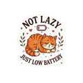 Not Lazy Just Low Battery cat sticker