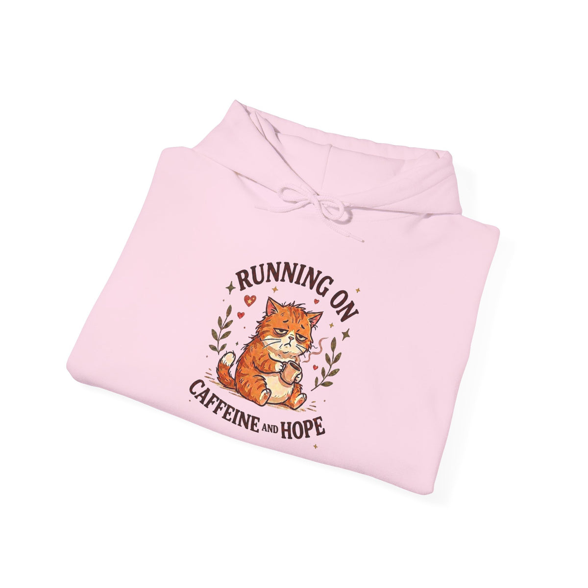 Running on Caffeine and Hope cat hoodie