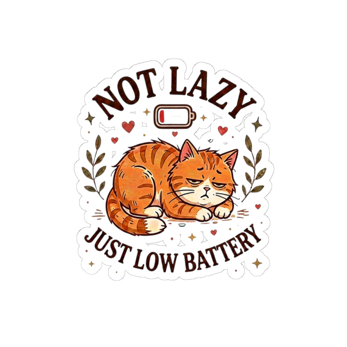 Not Lazy Just Low Battery Cat Sticker