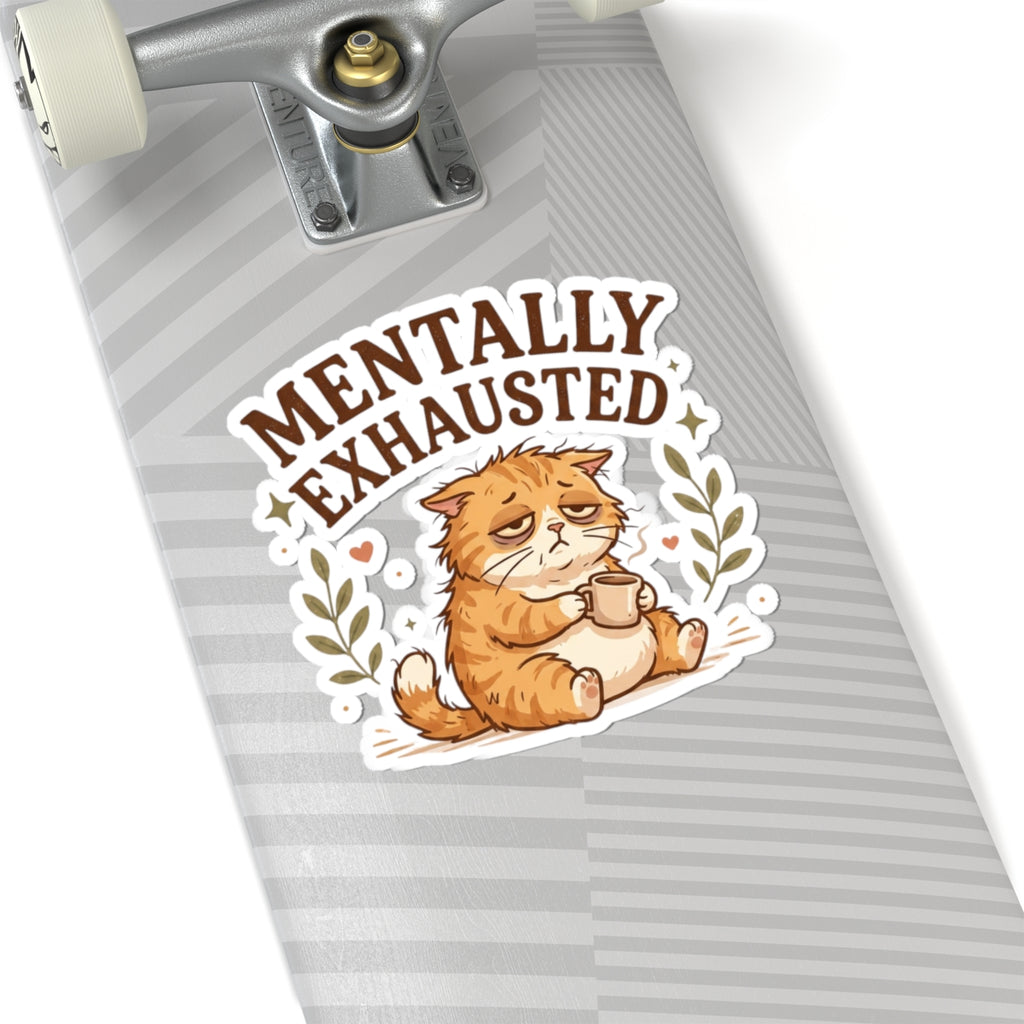Mentally Exhausted Cat Sticker – Do Not Disturb Funny Cat Sticker